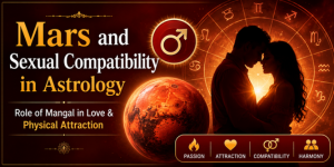 Mars and Sexual Compatibility in Astrology | Role of Mangal in Love & Physical Attraction