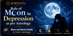 Role of Moon in Depression as per Astrology | Moon and Mental Health in Vedic Astrology