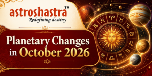 Planetary Changes in October 2026: Dates & Effects