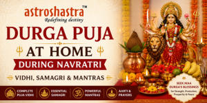 Durga Puja at Home During Navratri – Vidhi, Samagri & Mantras
