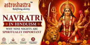 Navratri in Hinduism – Why Nine Nights Are Spiritually Important